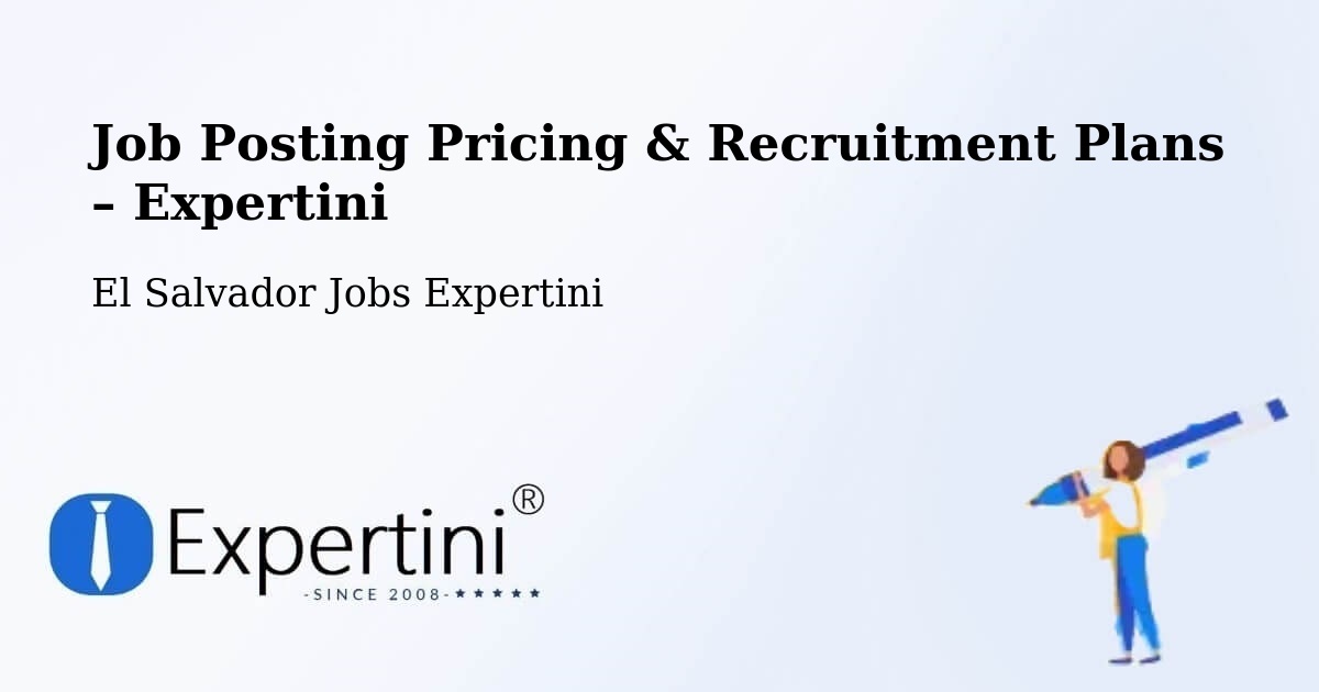 Job Posting Pricing & Recruitment Plans – San Vicente - San Vicente, El Salvador Jobs Expertini